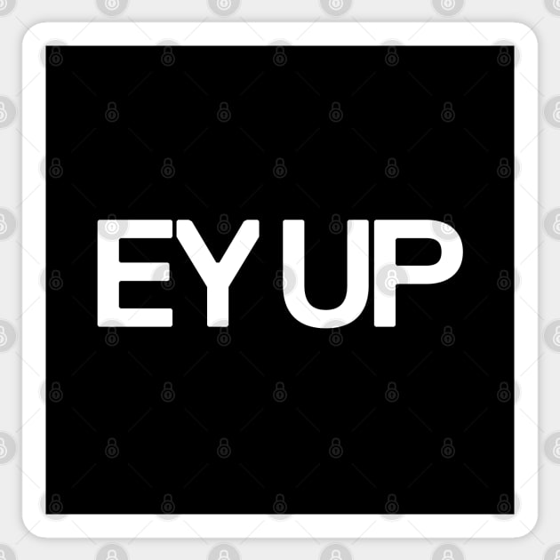 Ey Up Sticker by Monographis